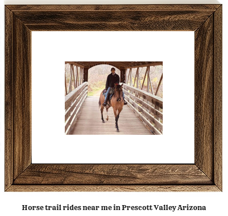 horse trail rides near me in Prescott Valley, Arizona